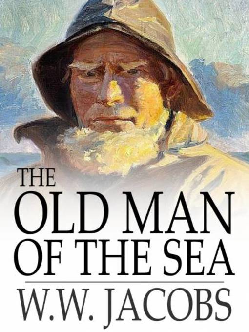 Title details for The Old Man of the Sea by W. W. Jacobs - Available